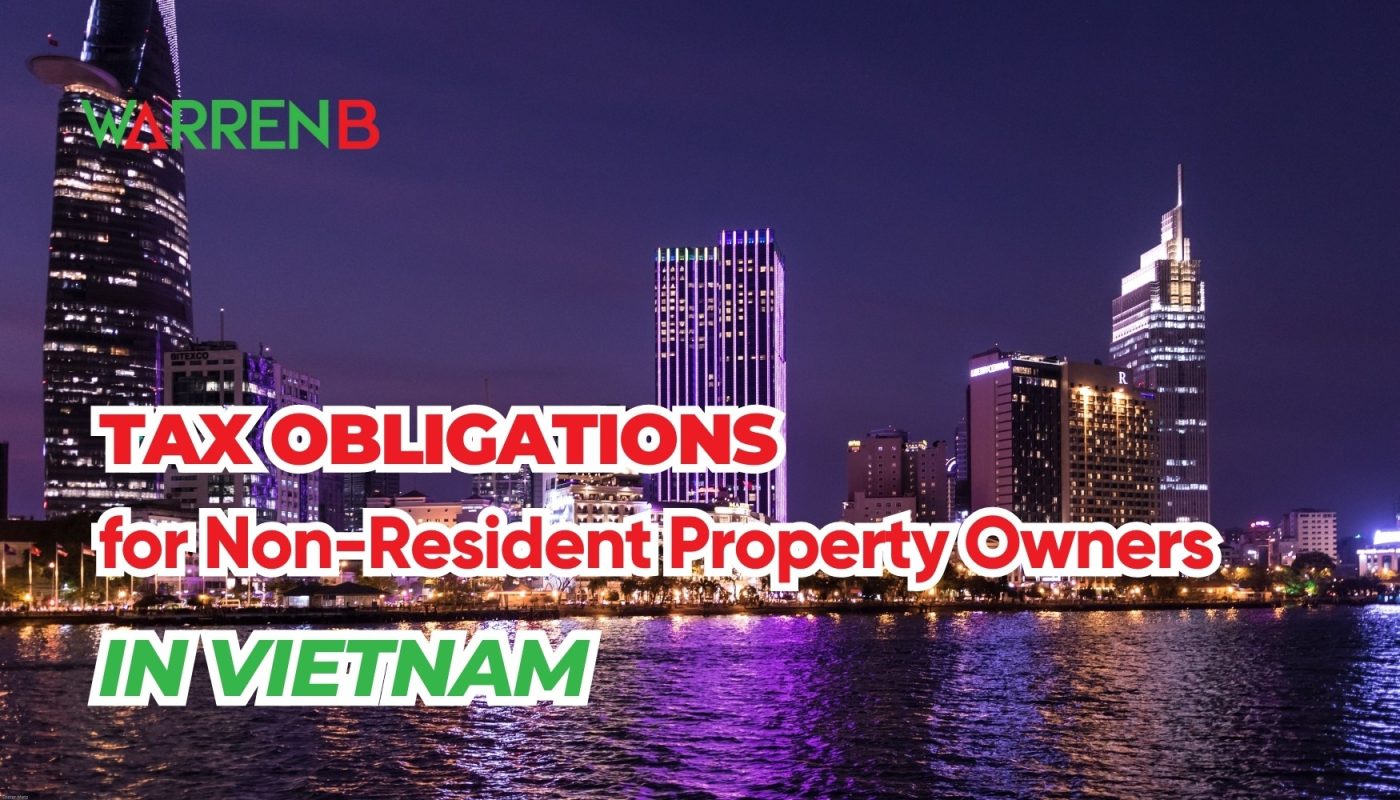 Tax Obligations for Non-Resident Property Owners in Vietnam A Guide for Foreign Entrepreneurs