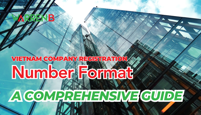 Vietnam Company Registration Number Format A Comprehensive Guide