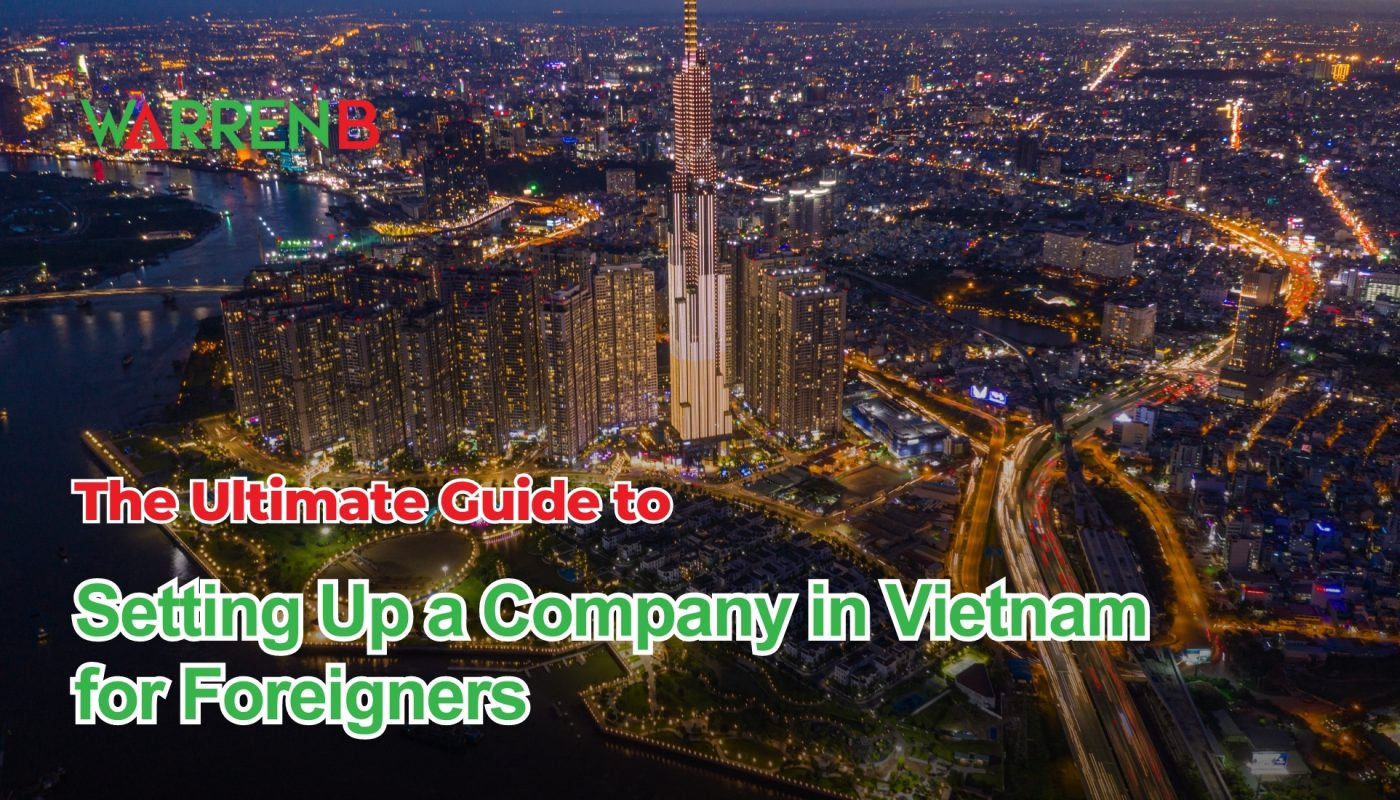 The Ultimate Guide to Setting Up a Company in Vietnam for Foreigners (2)